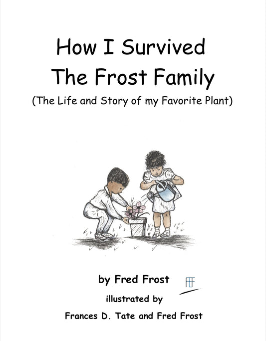 Book: How I Survived the Frost Family (The Life and Story of my Favorite Plant)